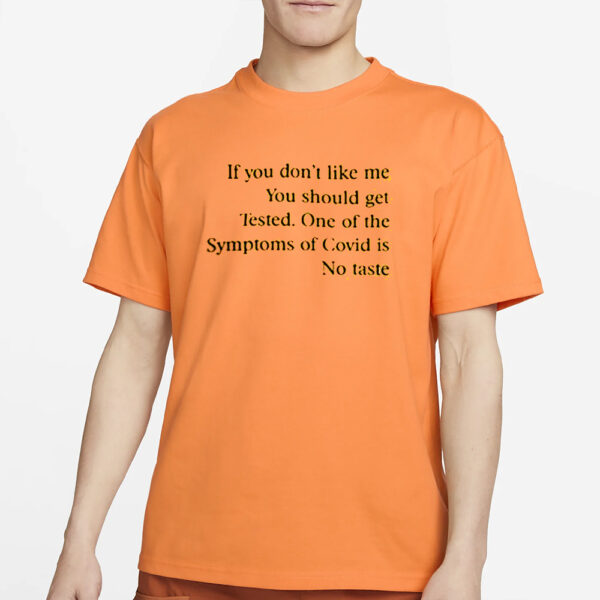 If You Dont Like Me You Should Get Tested T-Shirt3