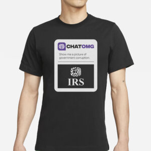 James O'keefe Chatomg Show Me A Picture Of Government Corruption Irs T-Shirt