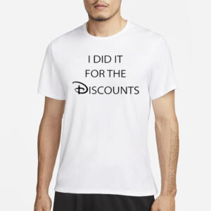 Joey Jones I Did It For The Discounts T-Shirt1