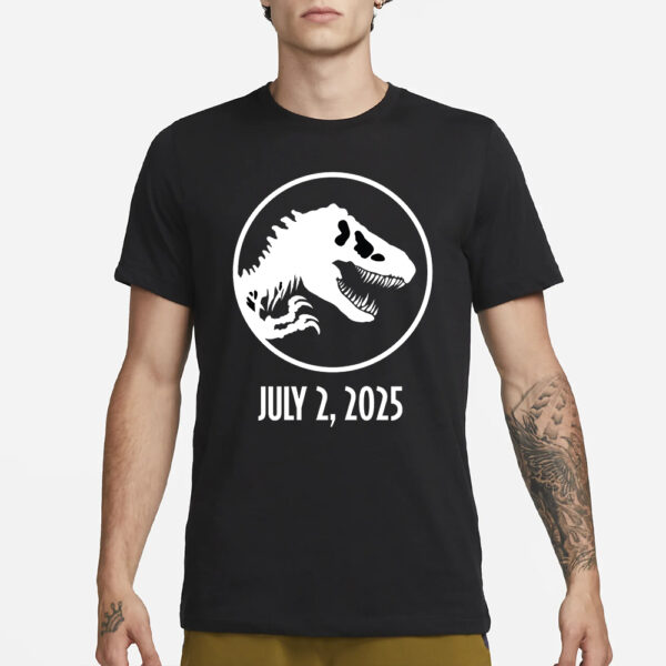 Jurassic World July 2, 2025 T-Shirt3