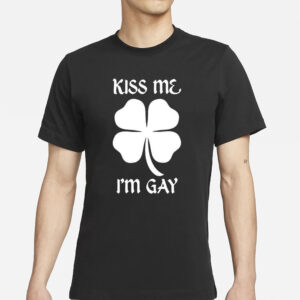 Kiss Me I’m Gay Four Leaf Clover T-Shirts