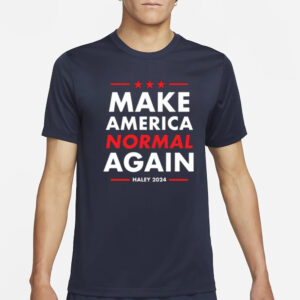 Make America Normal Again Haley 2024 T Shirt4