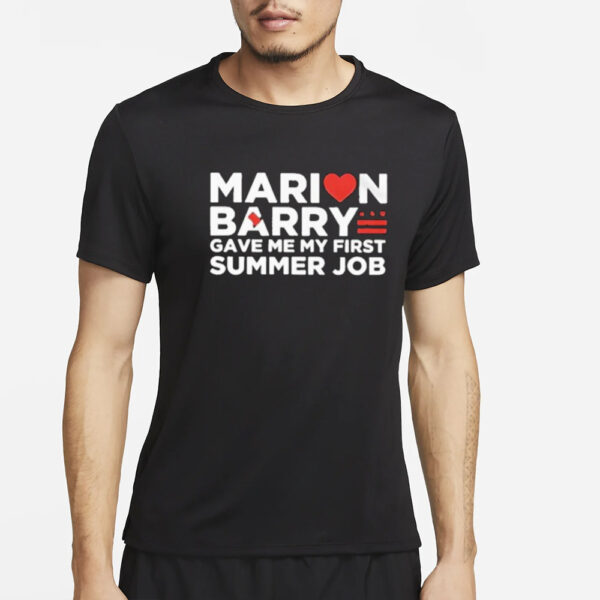 Marion Barry Gave Me My First Summer Job T-Shirt2