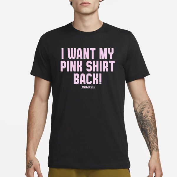 Mean Girls Mad Engine I Want My Pink Shirt Back Graphic T Shirt1