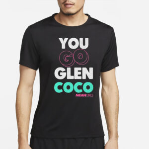 Mean Girls Mad Engine You Go Glenn Coco Graphic T Shirt4