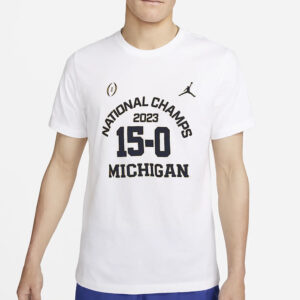 Michigan Wolverines Jordan Brand College Football Playoff 2023 National Champions 15-0 T-Shirt4