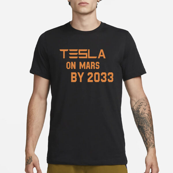 Musk Tesla On Mars By 2033 T-Shirt3