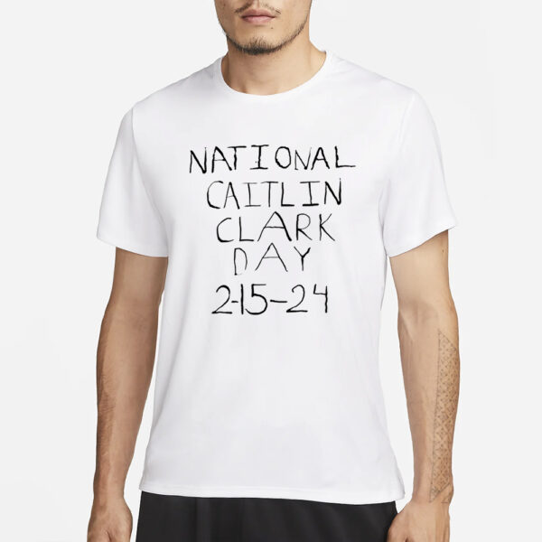 National Caitlin Clark day 2-15-24 Shirt3