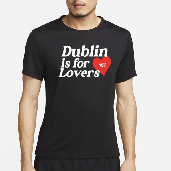 Niallhoran Store Dublin Is For Lovers T-Shirt4