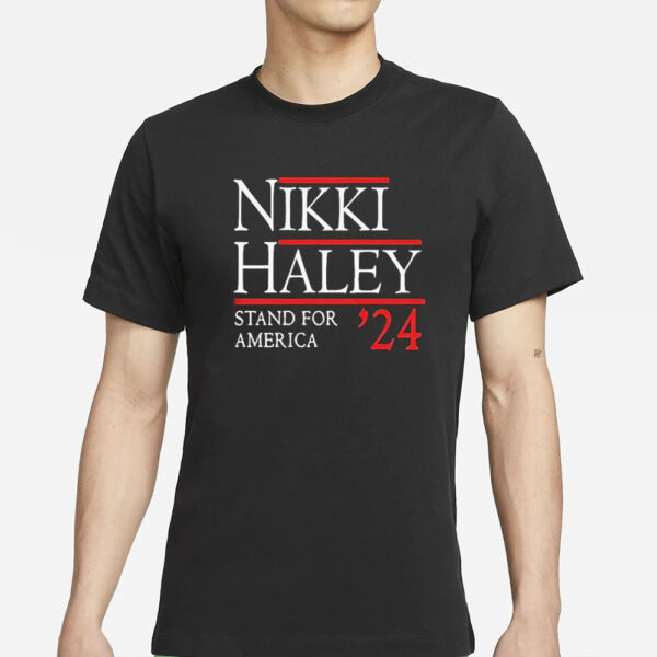 Nikki Haley Stand For America 2024 T-Shirt