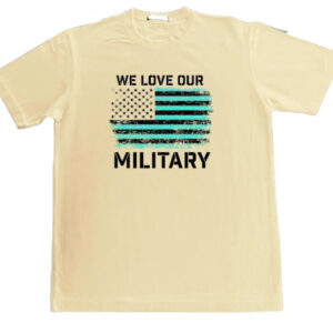 Nikki Haley we Love Our Military 2024 T-Shirt