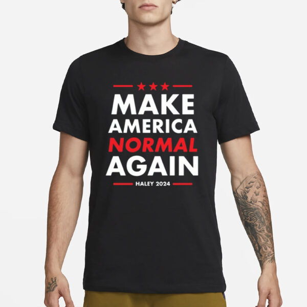 Nikkihaley Make America Normal Again Haley 2024 T-Shirt1