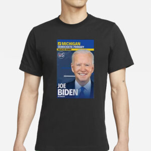 President Biden Wins Michigan The Democratic Primary Projected Winner T-Shirt