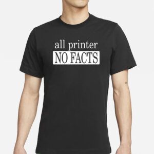 Reesamteesa All Printer No Facts T-Shirts