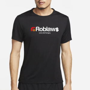 Roblaws Loblaws Satire Live Life Hungry T-Shirt4