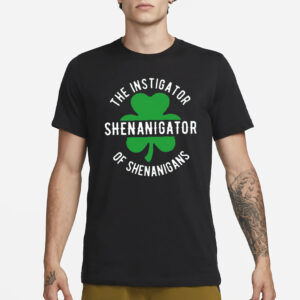 Shenanigator The Instigator of Shenanigans Print T-Shirt1