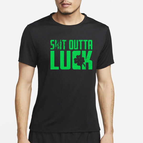 St Patrick’s Day Shit Outta Luck T-Shirt2