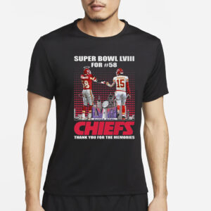 Super Bowl Lviii For 58 Kansas City Chiefs Thank You For The Memories T Shirt2