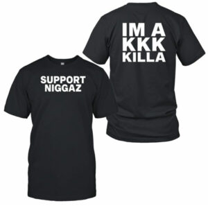 Support Niggaz Im A Kkk Killa Shirt