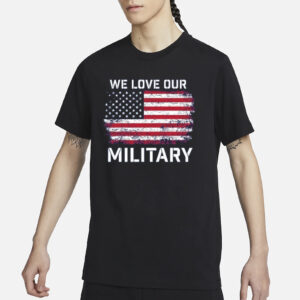 Support Nikki Haley President – We Love Our Military T-Shirt1