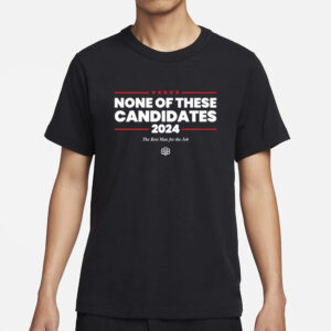 The Babylon Bee None Of These Candidates 2024 T Shirt3