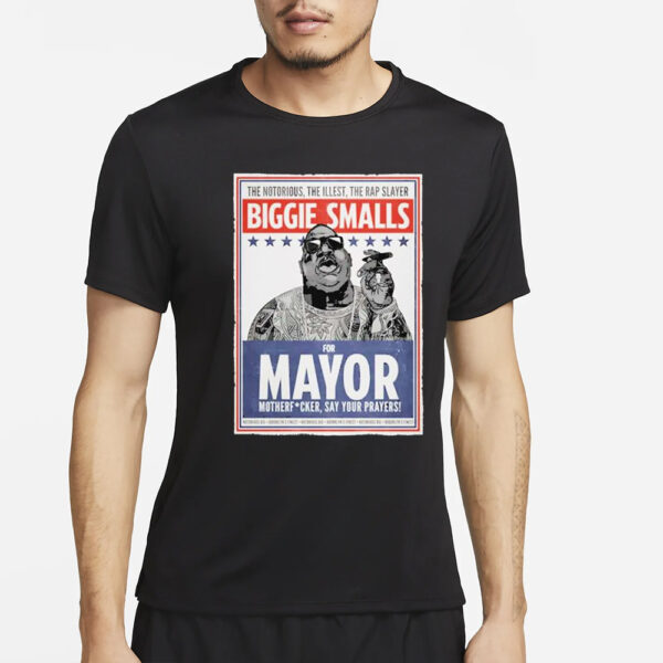 The Notorious The Illest The Rap Slayer Biggie Smalls For Mayor 2024 T-Shirt4