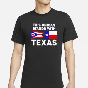 This Ohioan Stands With Texas T-Shirts