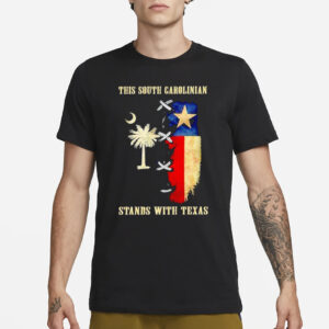 This South Carolinian Stands With Texas T-Shirt1