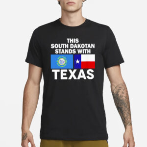 This South Dakotan Stands With Texas T-Shirt3