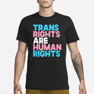 Trans Rights Are Human Rights T-Shirt1