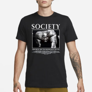 Trevor Henderson Wearing Society The Rich Are Too Repulsive To Eat T-Shirt3