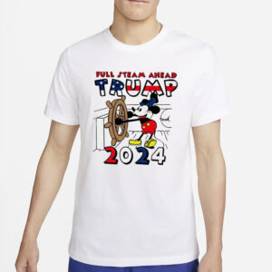 Trump 2024 Full Steam Ahead Mickey T-Shirt2