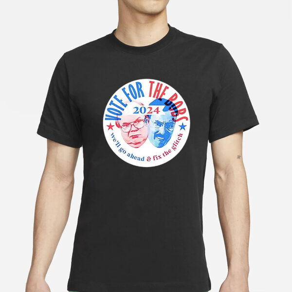 Vote For The Bobs 2024 T-Shirt