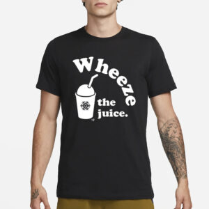 Wheeze The Juice T-Shirt1