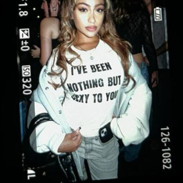 lexiunderwood I’ve Been Nothing But Sexy To You T-Shirt