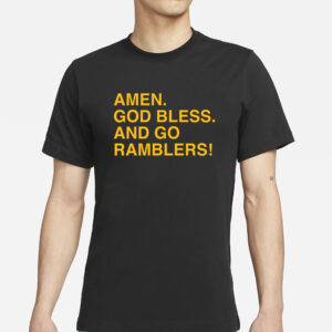 Amen God Bless And Go Ramblers T-ShirtsAmen God Bless And Go Ramblers T-Shirts