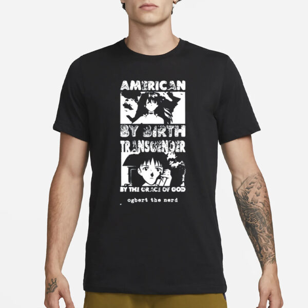 American By Birth Transgender By The Grace Of God T-Shirt3