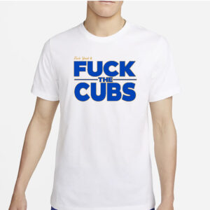 Bigroninjersey Fuck Yeah And Fuck The Cubs T-Shirt4