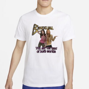 Bisexual You Get The Best Of Both Worlds T-Shirt4