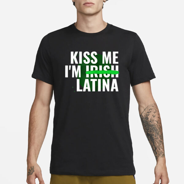 Bongiobaddie Kiss Me I'm Irish Latina T-Shirt1