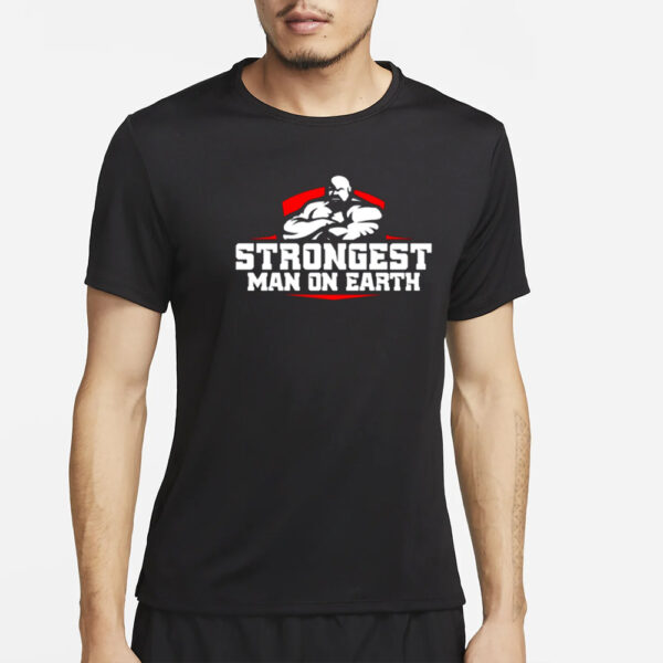 Brian Shaw Wearing Strongest Man On Earth T-Shirt2