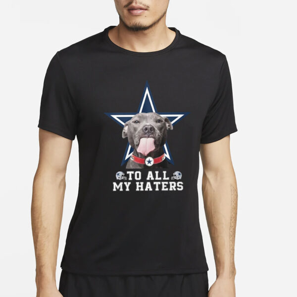 Cowboys To All My Haters T-Shirt2