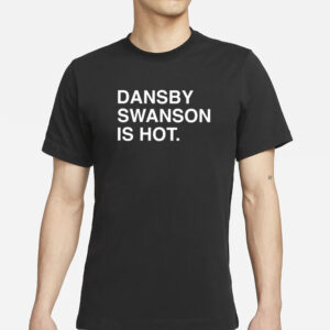 Dansby Swanson Is Hot T-Shirts