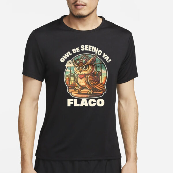 Decoding Fox News Owl Be Seeing Ya Flaco T-Shirt4