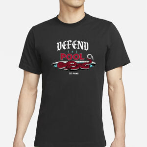 Defend The Pool T-Shirt