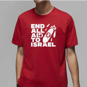 End All Aid To Israel T-Shirt4