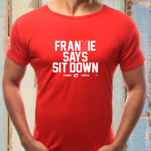 FRANKIE SAYS SIT DOWN T-SHIRTS