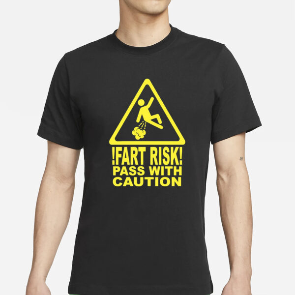 Failhouse Fart Risk Pass With Causion T-Shirts