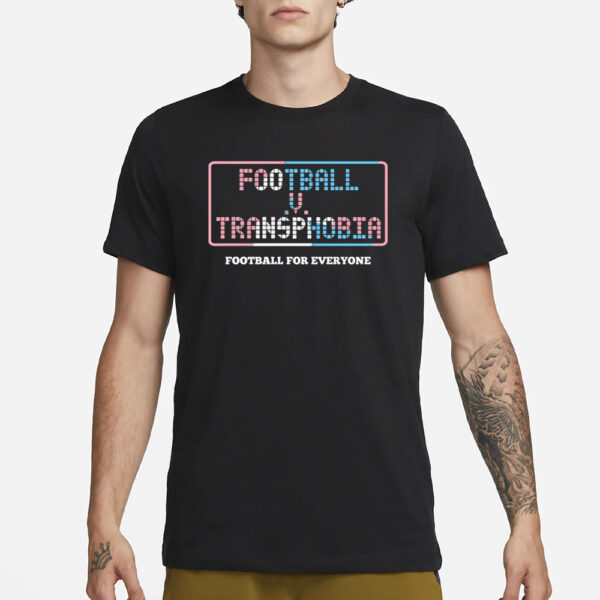 Football V Transphobia Football For Everyone T-Shirt3