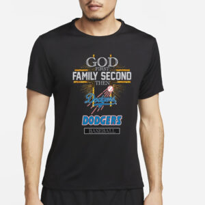 God First Family Second Then Dodgers Basketball T-Shirt2